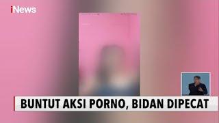 Seorang Bidan di Lahat Sumsel Dipecat Akibat Mengunggah Live Video Porno - iNews Siang 3008