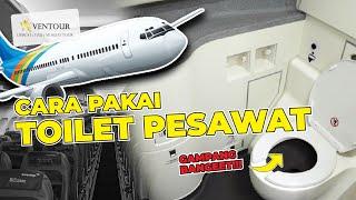 TUTORIAL MENGGUNAKAN TOILET DI PESAWAT ️