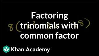 Example 1 Factoring trinomials with a common factor  Algebra II  Khan Academy