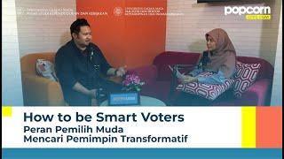 #podcast How to Be Smart Voters Peran Pemilih Muda Mencari Pemimpin Transformatif  PopulationCorner