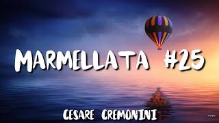 •Cesare Cremonini• Marmellata#25 lyrics