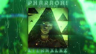 Eternxlkz - PHARAOH Sped Up Official Audio