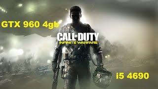 Call of Duty Infinite Warfare. GTX 960 4gb i5 46903.9Ghz