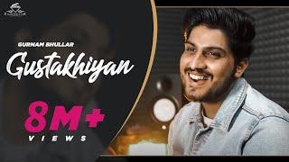 Gurnam bhullar  Gustakhiyan   official video   punjabi song 2020