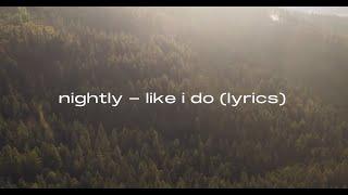 Nightly - Like i do Lyric Video