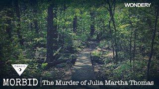 The Murder of Julia Martha Thomas  Morbid  Podcast