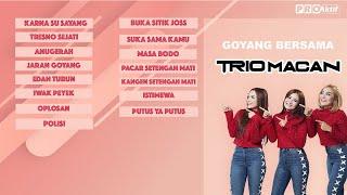 Trio Macan - Goyang Bersama Trio Macan Official Audio Playlist