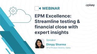 EPM Excellence Streamline Testing & Financial Close With Expert Insights