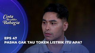 PERDANA PASHA PERTAMA KALINYA INPUT NOMOR TOKEN LISTRIK - CINTA BERAKHIR BAHAGIA EPS 47