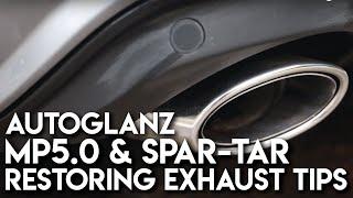 Restoring Exhaust Tips With AutoGlanz  MP5.0 Metal Polish & Spar Tar