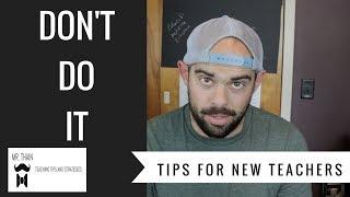 Tips For New Teachers Dont Make This Mistake