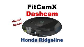 Honest Review -- FitCamX Dashcam for Honda Ridgeline