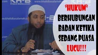 Hukum Berhubungan Badan ketika Sedang Puasa LUCU - Ustadz Khalid Basalamah