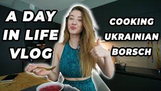 A Day In Life Vlog  Cooking Ukrainian Borsch