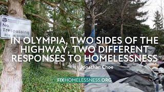 In Olympia Two Sides of the Highway Two Different Responses to Homelessness.