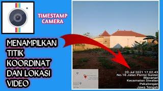 CARA MENAMPILKAN TITIK KOORDINAT DAN LOKASI Video DI TIMESTAMP CAMERA