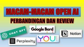 PERBANDINGAN DAN REVIEW MACAM-MACAM OPEN AI  ChatGPT Perplexity Google Bard You.com Notion