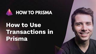 How to Use Transactions in Prisma