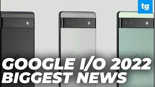 Google IO 2022 5 biggest announcements