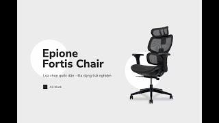 Ghế công thái học trị giá 4 củ Epione Fortis Chair có những gì?