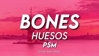 Bones - PSM Letra en español Sen Çal Kapımı