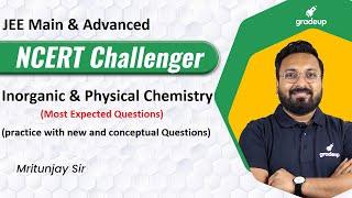 Most Expected Questions   Inorganic & Physical Chemistry  JEE Main and Advanced 2021  Gradeup