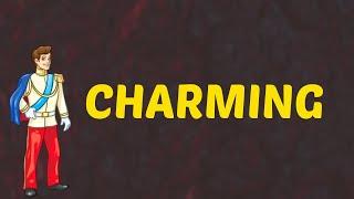 What Does CHARMING Means  Meanings And Definitions With Example in ENGLISH