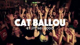 CAT BALLOU - ET JITT KEI WOOD Offizielles Video