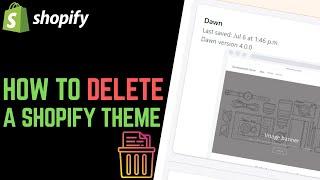 How to DELETE a Shopify Theme