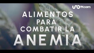 Alimentos para combatir la anemia ve cuáles son