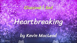 Heartbreaking • Kevin MacLeod • Classical  Sad Music 1 Hour Version