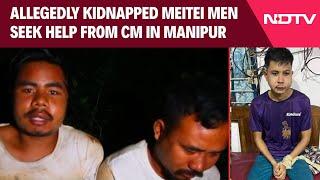 Manipur Violence  2 Men Seek Help In Viral Video Manipur CM Says Kidnapped By Kuki Militants