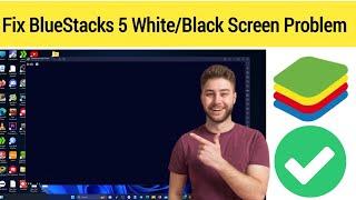 How To Fix BlueStacks 5 Black Screen Problem  bluestacks black screen