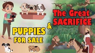 Puppies for sale & Great Sacrifice  English  Moral Stories  English Moral Stories Ted And Zoe