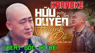 HỮU DUYÊN HUYNH ĐỆ KARAOKE TONE NAM - ĐOÀN LÂM  Vì Đồng Tiền Lắm Kẻ Bán Rẻ Tình Thân