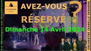 Avez-vous réservé ? pour Dimanche 14 Avril  2024  au Canotier 44