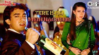 Tere Ishq Mein Naachenge  Raja Hindustani  Aamir  Karishma  Kumar Sanu  Alisha  Sapna