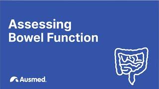 Assessing Bowel Function  Ausmed Explains...