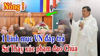 Tin Mới 1 Linh Mục VN Lên Tiếng Về Sư Thầy Xúc Phạm Đạo Công Giáo - Xin Cầu Nguyện l Đinh Thập Tự