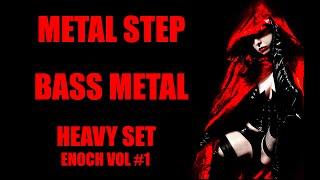 1 Hour Metal Step  Bass Metal set - DJ Enoch Set #5