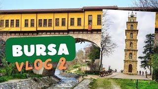 BURSA VLOG 2  Irgandı Köprüsü Balibey Han Bursa Fetih Müzesi Tophane Parkı