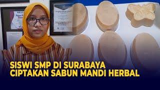 Siswi SMP di Surabaya Ciptakan Sabun Mandi dari Bahan Tradisional