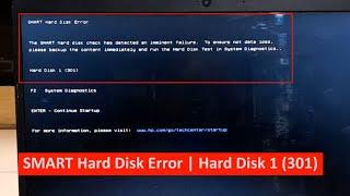 SMART Hard Disk Error Hard Disk 1 301 The SMART hard disk check has detected an imminent failure