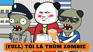 FULL TÔI LÀ TRÙM ZOMBIE  dung cúc