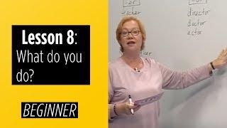 Beginner Levels - Lesson 8 What do you do?
