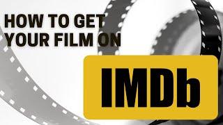 How to Get Your Film on IMDB in under 5 minutes