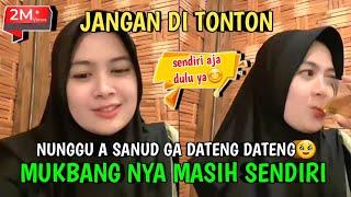  SENDIRII DULU..‼️ NUNGGU A SANUD GA DATENG DATENG..  #mukbang