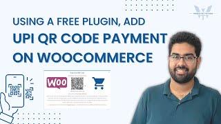 Add UPI QR Code Payment Option On Your WooCommerce eCommerce  Create QR Using Your Personal UPI ID