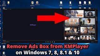 How to Remove Ads Box from KMPlayer ALL Version on Windows 7 8 8 1 & 10