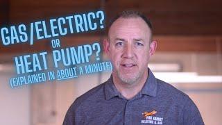 Should I get a Gas Furnace or Heat Pump System? ...in about a minute